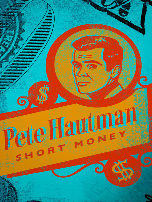 Title details for Short Money by Pete Hautman - Available